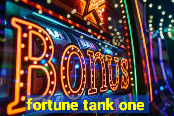 fortune tank one